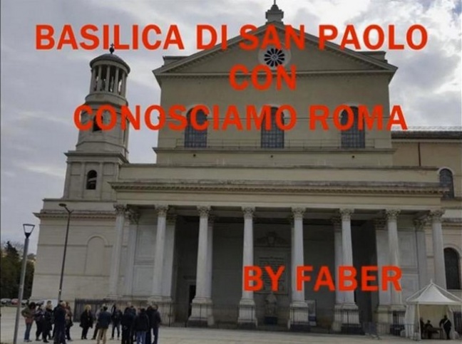" Video di Fabrizio Narcisi, sulla visita alla Basilica di S. Paolo fuori le mura "