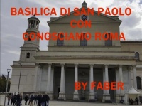 &quot; Video di Fabrizio Narcisi, sulla visita alla Basilica di S. Paolo fuori le mura &quot;